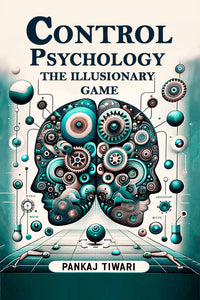 Control Psychology The Illusionary Game