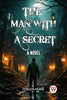 The Man With A Secret A Novel