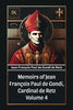 Memoirs of Jean Francois Paul de Gondi, Cardinal de Retz Volume 4