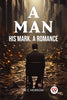 A Man: His Mark A Romance