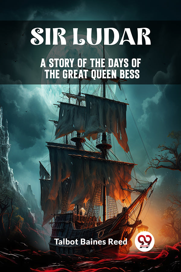 Sir Ludar A Story of the Days of the Great Queen Bess