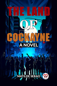 The Land of Cockayne A Novel