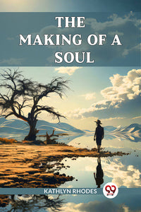 The Making Of A Soul