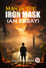 Man In The Iron Mask (An Essay)