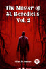 The master of St. Benedict's Vol. 2