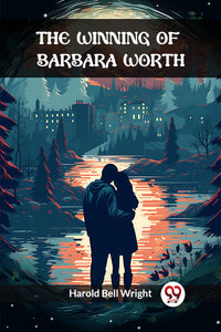 The Winning of Barbara Worth