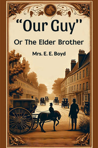 "OUR GUY'' Or The Elder Brother