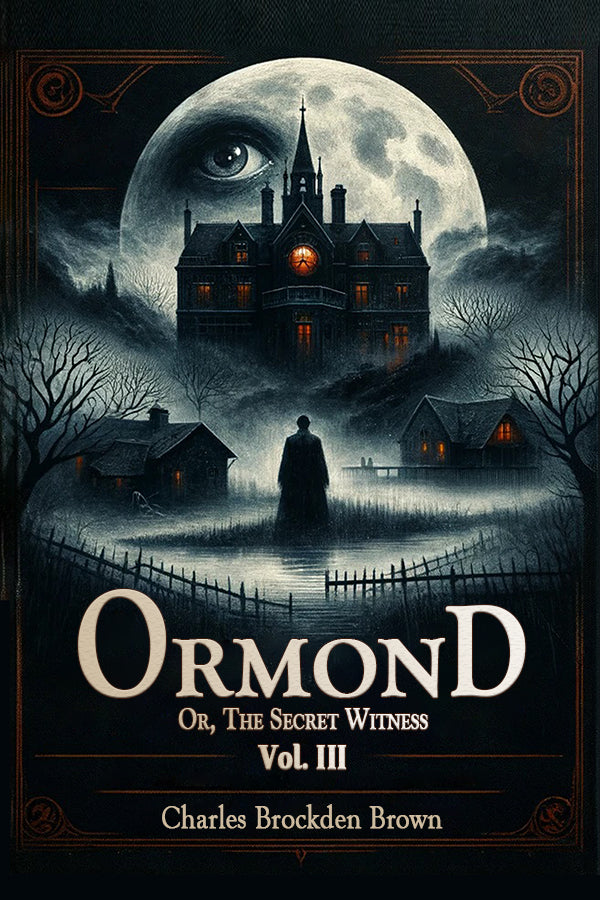 Ormond Or, The Secret Witness Vol. III