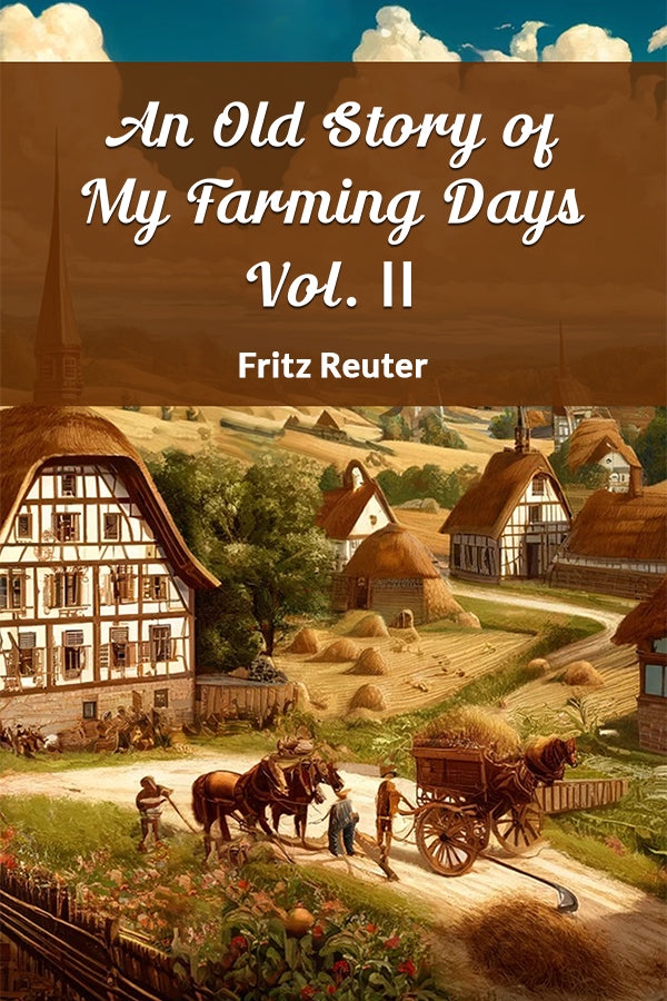 An Old Story Of My Farming Days Vol. II