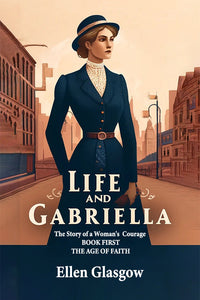 Life And Gabriella The Story Of A Woman's Courage Book First The Age Of Faith