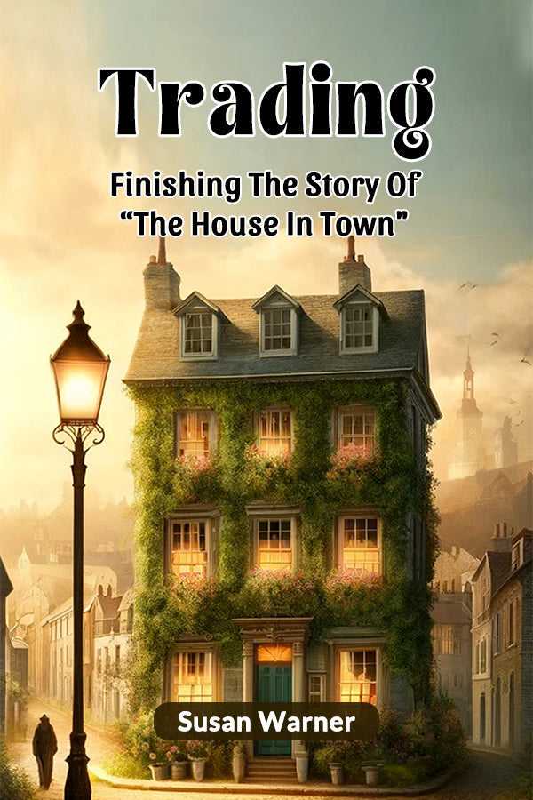 Trading Finishing The Story Of "The House In Town"