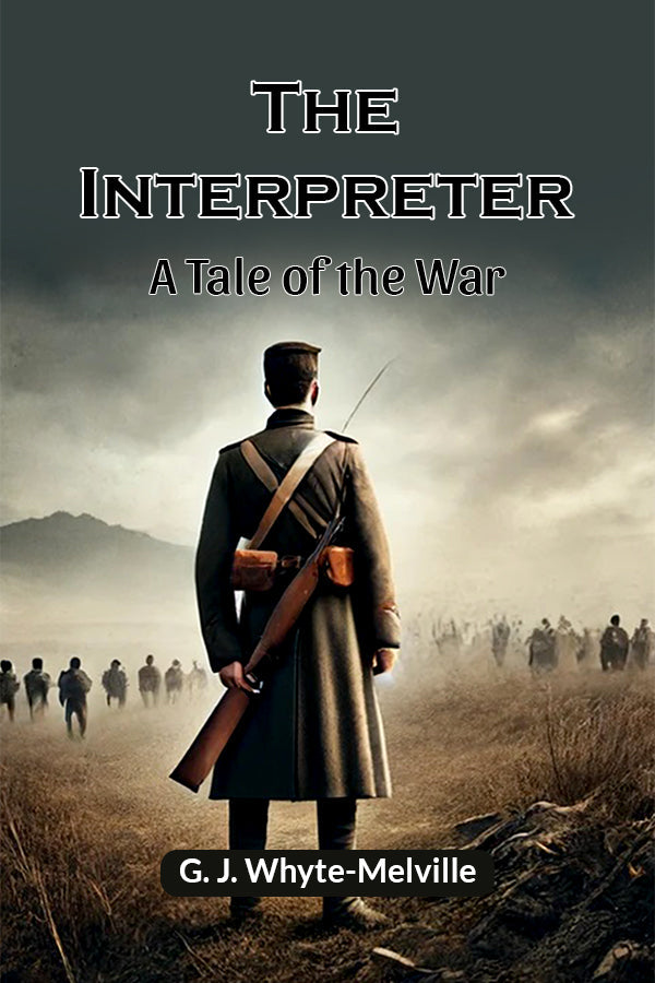 The Interpreter A Tale Of The War