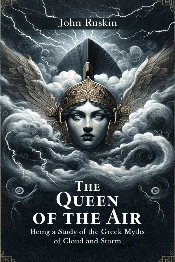 The Queen Of The Air Being A Study Of The Greek Myths Of Cloud And Storm