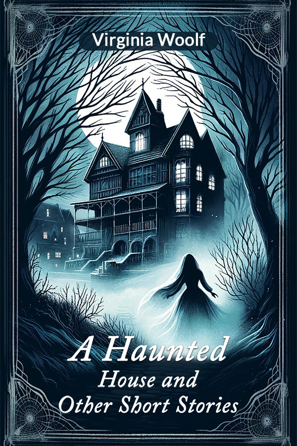 A Haunted House and Other Short Stories