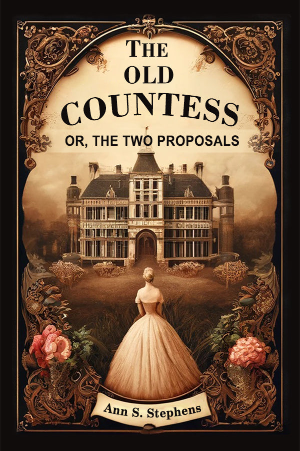 The Old Countess Or, The Two Proposals