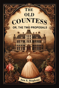 The Old Countess Or, The Two Proposals