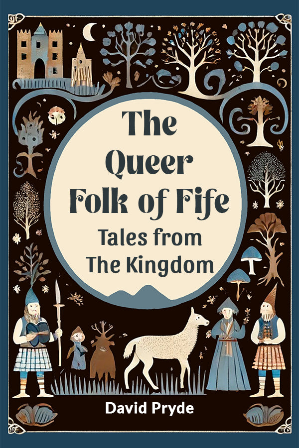 The Queer Folk Of Fife Tales From The Kingdom