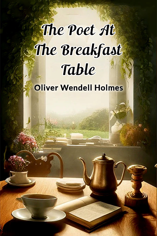 The Poet At The Breakfast Table