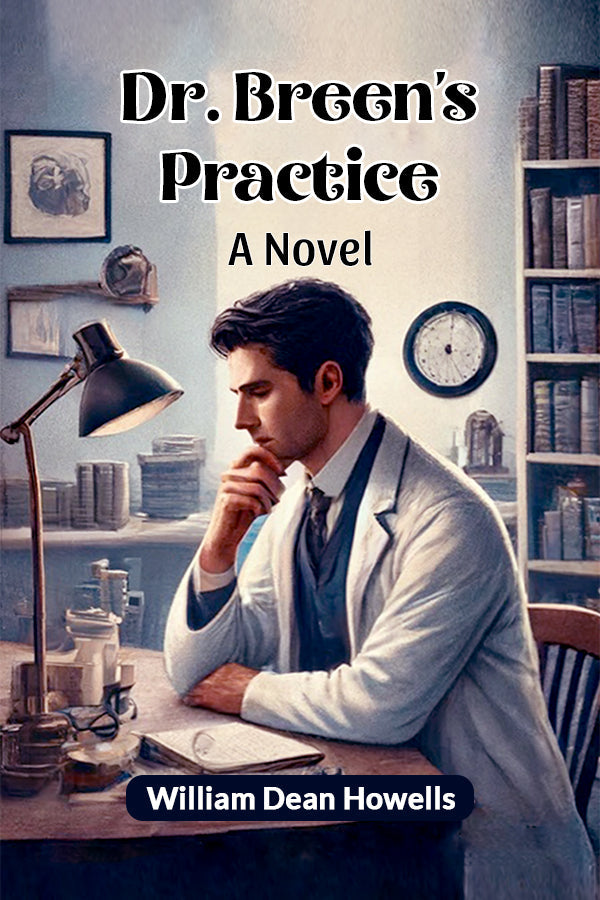 Dr. Breen's Practice A Novel