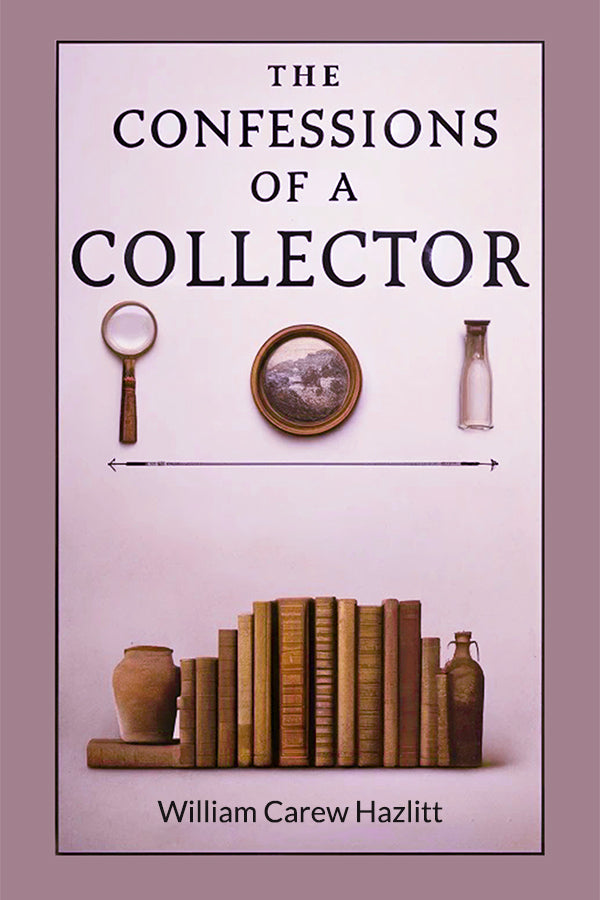 The Confessions of a Collector