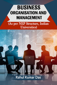 Business Organisation And Management (As Per Nep Structure, Indian Universities)