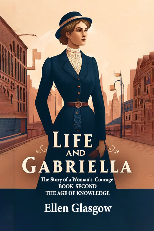 Life And Gabriella The Story Of A Woman's Courage Book Second The Age Of Knowledge