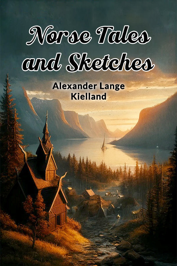 Norse Tales And Sketches