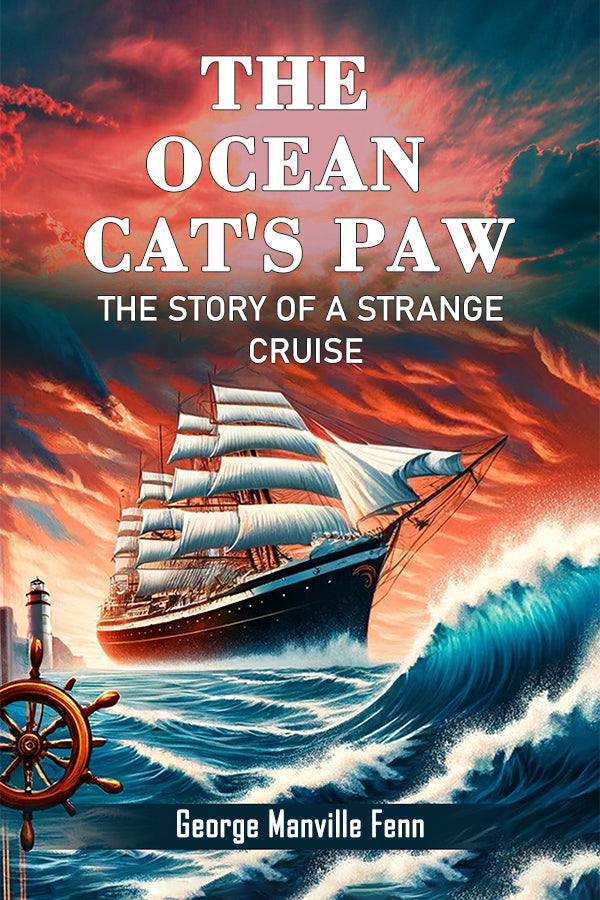 The Ocean Cat's Paw The Story Of A Strange Cruise