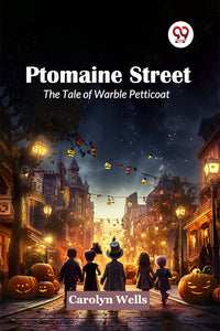 Ptomaine Street The Tale Of Warble Petticoat