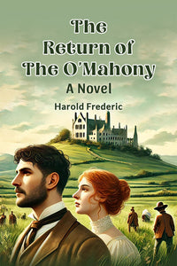 The Return of the O'Mahony A Novel