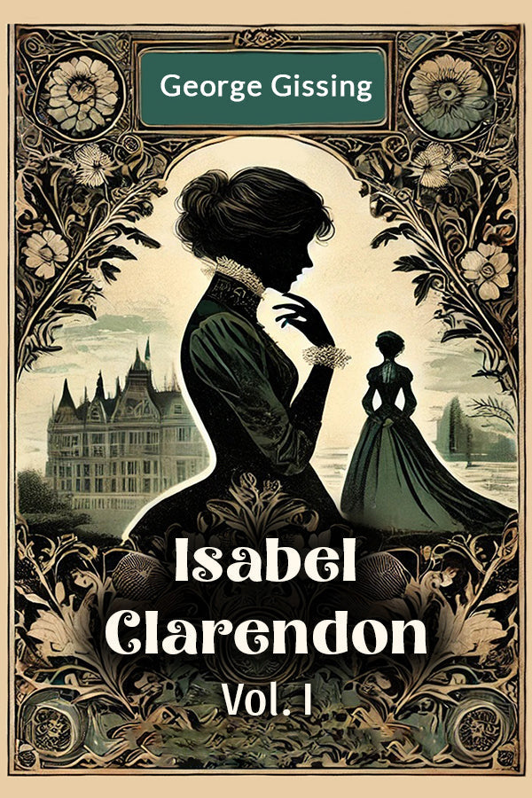 Isabel Clarendon Vol. I