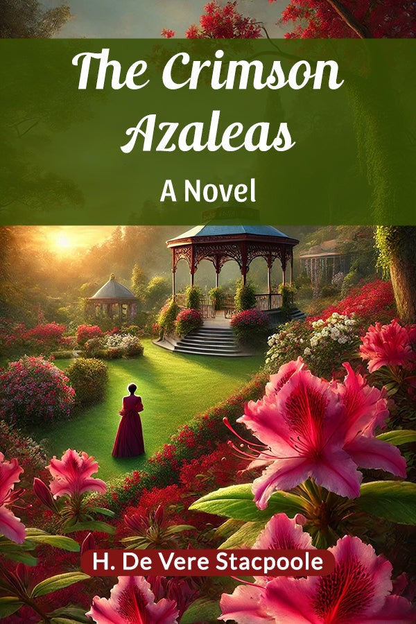 The Crimson Azaleas A Novel