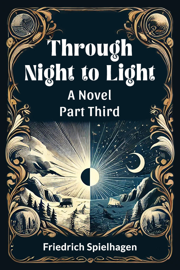 Through Night to Light A Novel Part THIRD