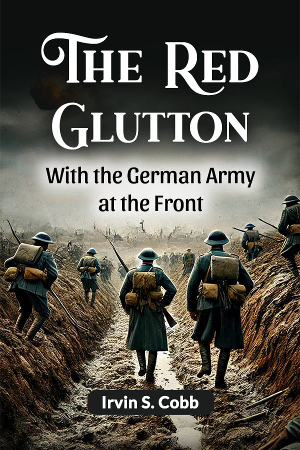 The Red Glutton With the German Army at the Front