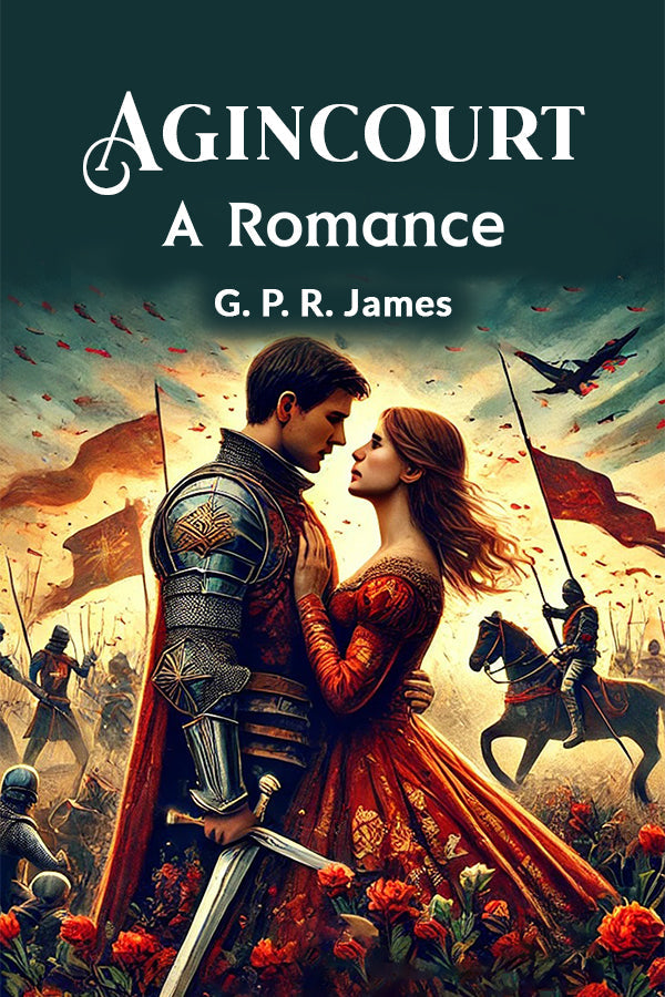 Agincourt A Romance