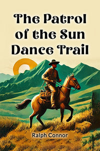 The Patrol of the Sun Dance Trail