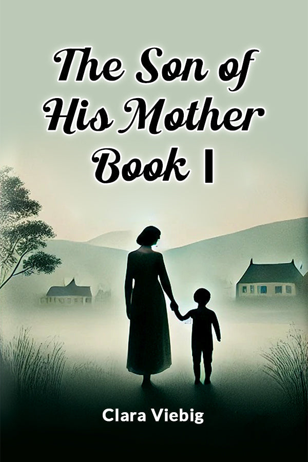 The Son of His Mother Book I