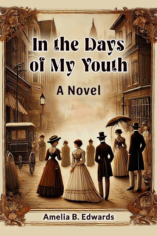 In the Days of My Youth A Novel