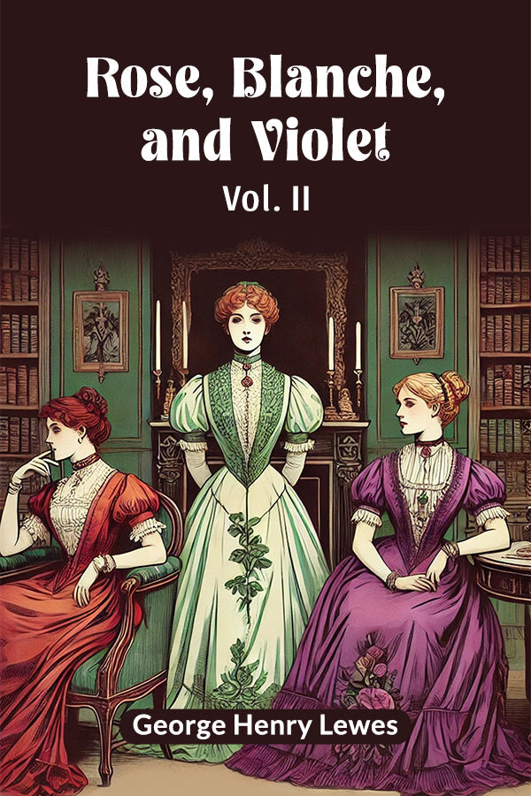 Rose, Blanche, and Violet Vol. II