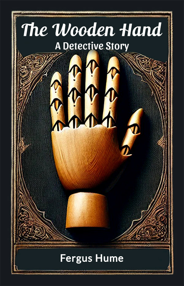 The Wooden Hand A Detective Story