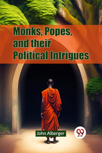 Monks, Popes, and their Political Intrigues