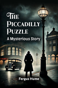 The Piccadilly Puzzle A Mysterious Story