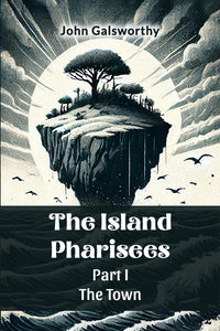 The Island Pharisees Part I The Town