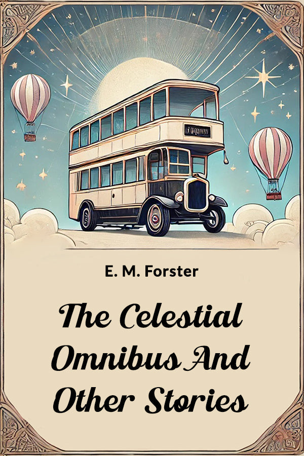 The Celestial Omnibus And Other Stories