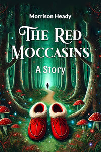 The Red Moccasins A Story