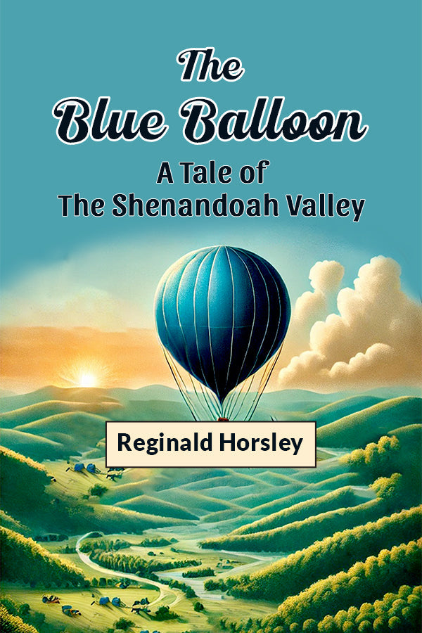 The Blue Balloon A Tale of the Shenandoah Valley