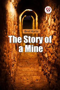 The Story of a Mine