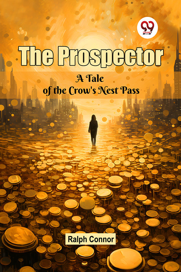 The Prospector A Tale of the Crow's Nest Pass