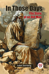 In Those Days The Story of an Old Man