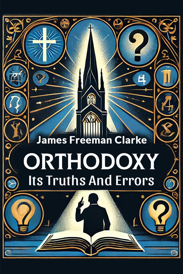 Orthodoxy Its Truths And Errors